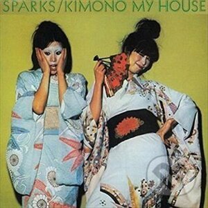 Sparks: Kimono My House LP - Sparks