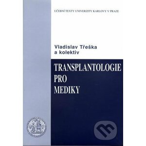 Transplantologie pro mediky - Vladislav Třeška, kolektiv