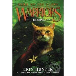 Warriors: Dawn of the Clans - The Blazing Star - Erin Hunter