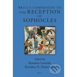Brill's Companion to the Reception of Sophocles - Rosanna Lauriola, Kyriakos N. Demetriou