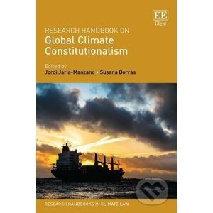 Research Handbook on Global Climate Constitutionalism - Jordi Jaria-Manzano