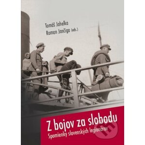 Z bojov za slobodu - Tomáš Jahelka, Roman Jančiga (editor)
