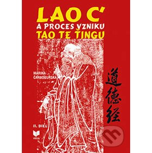Lao c' a proces vzniku Tao Te Ťingu 2 - Marina Čarnogurská