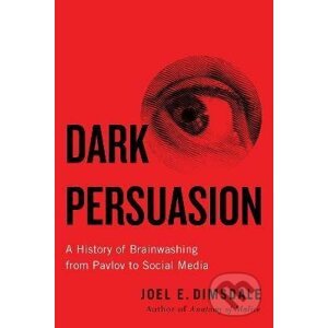 Dark Persuasion - Joel E. Dimsdale
