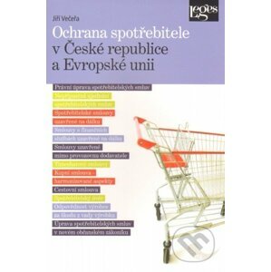 Ochrana spotřebitele v České republice a Evropské unii - Jiří Večeřa