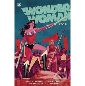 Wonder Woman 6: Kosti - Brian Azzarello, Cliff Chiang, Goran Sudžuka