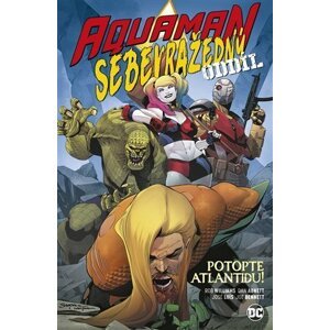 Aquaman / Sebevražedný oddíl: Potopte Atlantidu! - Dan Abnett, Rob Williams