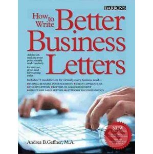 How to Write Better Business Letters - Andrea Geffner