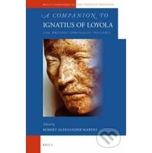 A Companion to Ignatius of Loyola - Robert Aleksander Maryks