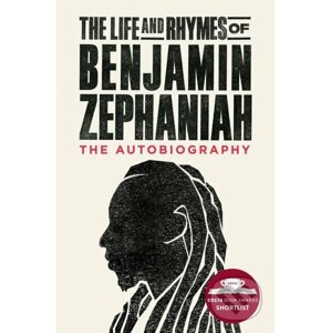 The Life and Rhymes of Benjamin Zephaniah - Benjamin Zephaniah
