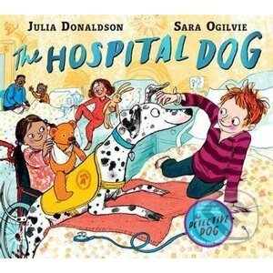 The Hospital Dog - Julia Donaldson, Sara Ogilvie (ilustrátor)