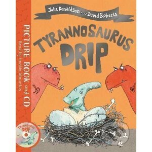 Tyrannosaurus Drip - Julia Donaldson, David Roberts (ilustrátor)