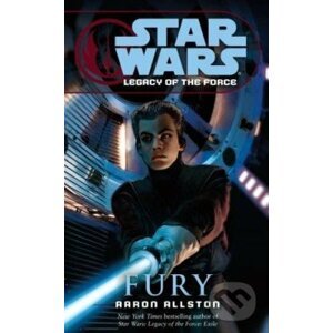 Star Wars: Legacy of the Force - Fury - Aaron Allston