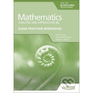 Exam Practice Workbook for Mathematics for the IB Diploma: Analysis and approaches HL - Paul Fannon