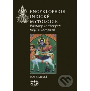 Encyklopedie indické mytologie - Jan Filipský