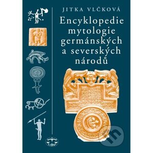 Encyklopedie mytologie germánských a severských národů - Jitka Vlčková