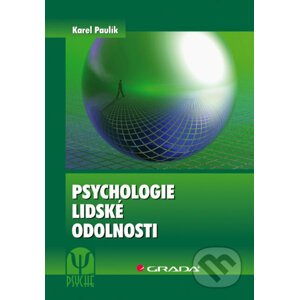 Psychologie lidské odolnosti - Karel Paulík