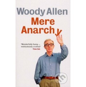 Mere Anarchy - Woody Allen