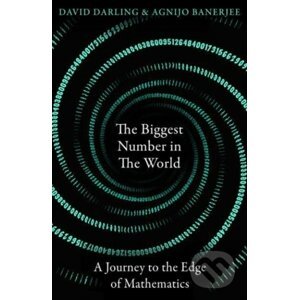 The Biggest Number in the World - David Darling, Agnijo Banerjee