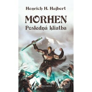 Morhen: Posledná kliatba - Henrich H. Hujbert