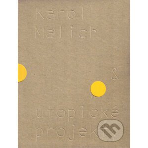 Karel Malich & utopické projekty / Karel Malich & Utopian Projects - Denisa Kujelová