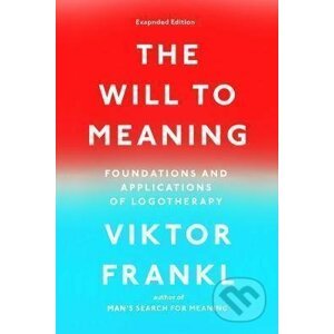 The Will to Meaning - Viktor E. Frankl