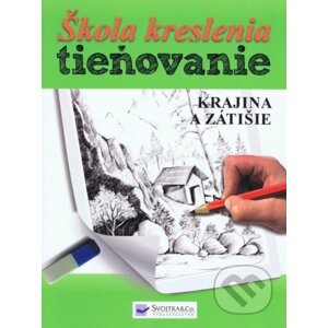 Škola kreslenia: Tieňovanie - Krajina a zátišie - Svojtka&Co.