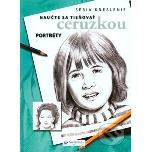 Naučte sa tieňovať ceruzkou: Portréty - Svojtka&Co.