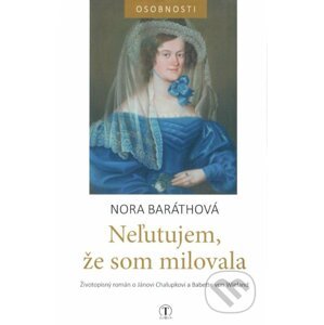 Neľutujem, že som milovala - Nora Baráthová