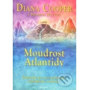 Moudrost Atlantidy - Diana Cooper, Shaaron Hutton