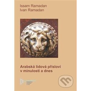 Arabská lidová přísloví dnes a v minulosti - Issam Ramadan