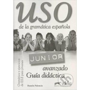 Uso de la gramática espaňola Junior avanzado - Guía didáctica - Ramón Palencia