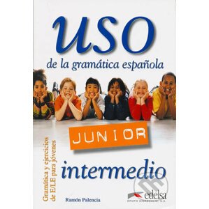 Uso de la gramática espaňola Junior intermedio - Libro del alumno - Ramón Palencia