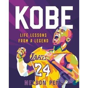 Kobe: Life Lessons from a Legend - Nelson Pena, Gilang Bogy (ilustrátor)