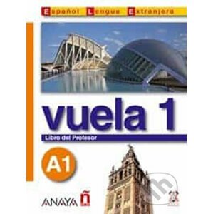 Vuela 1/A1: Libro del Profesor - Ángeles María Martínez Álvarez
