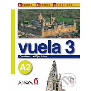 Vuela 3/A2: Cuaderno de Ejercicios - Ángeles María Martínez Álvarez