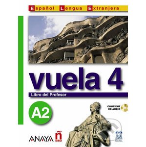Vuela 4/A2: Libro del Profesor - Ángeles María Martínez Álvarez