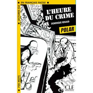 Lectures faciles - Polars 1: L´heure du crime - Dominique Renaud