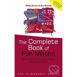 The Complete Book of Fun Maths - Philip Carter