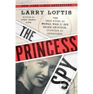 The Princess Spy - Larry Loftis