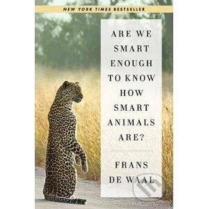 Are We Smart Enough to Know How Smart Animals Are? - Frans Waal