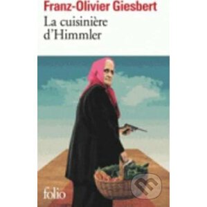La Cuisiniere D´himmler - Franz-Olivier Giesbert