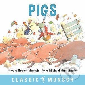 Pigs - Robert Munsch, Michael Martchenko (ilustrátor)