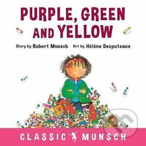 Purple, Green and Yellow - Robert Munsch, Helene Desputeaux (ilustrátor)