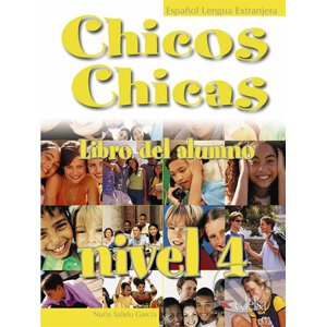 Chicos Chicas 4/B2: Libro del alumno - Nuria García Salido