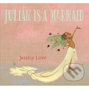 Julian Is a Mermaid - Jessica Love