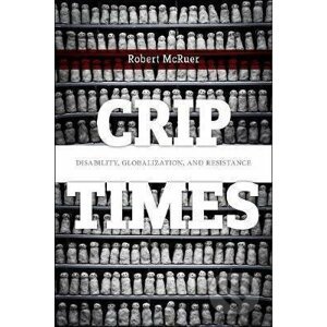 Crip Times - Robert McRuer
