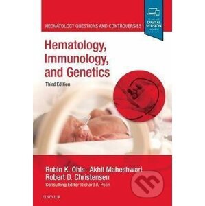 Hematology, Immunology and Genetics - Robin K. Ohls, Akhil Maheshwari