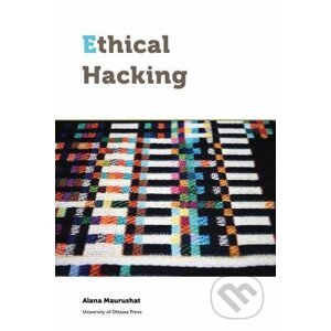 Ethical Hacking - Alana Maurushat