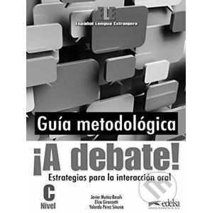 A debate! Guía metodológica del profesor Nivel C - Javier Muňoz-Basols